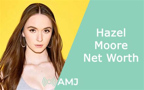 hazel moore net worth|Hazel Moore Net Worth 2024 – The True Breakdown。